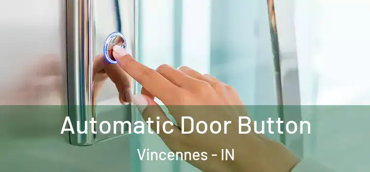  Automatic Door Button Vincennes - IN
