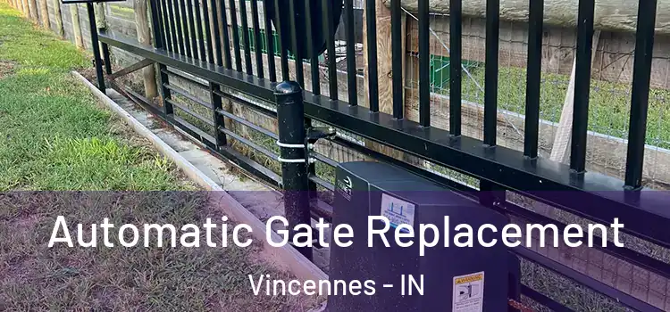  Automatic Gate Replacement Vincennes - IN