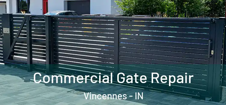 Commercial Gate Repair Vincennes - IN