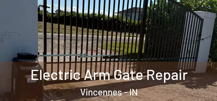 Electric Arm Gate Repair Vincennes - IN