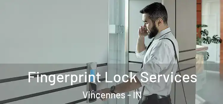  Fingerprint Lock Services Vincennes - IN