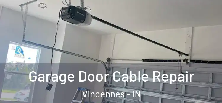  Garage Door Cable Repair Vincennes - IN