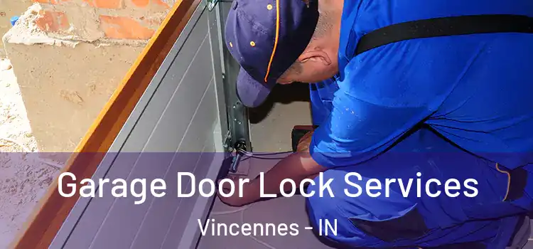 Garage Door Lock Services Vincennes - IN