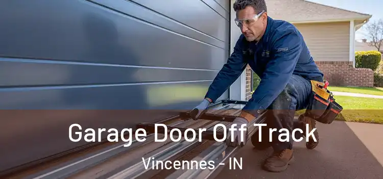  Garage Door Off Track Vincennes - IN