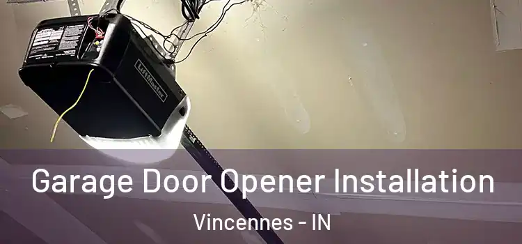 Garage Door Opener Installation Vincennes - IN