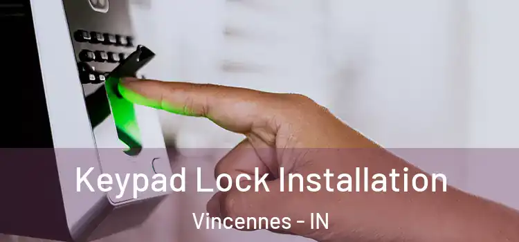 Keypad Lock Installation Vincennes - IN