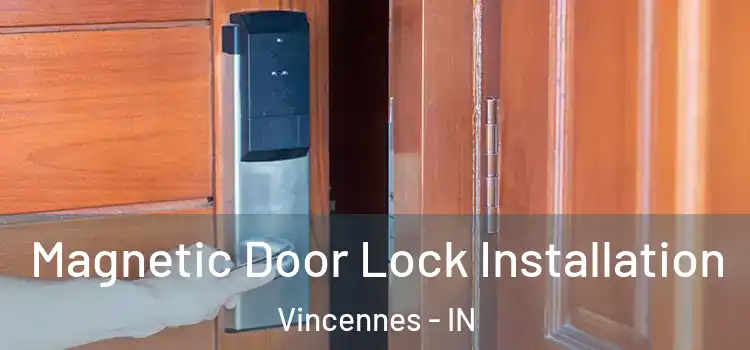  Magnetic Door Lock Installation Vincennes - IN