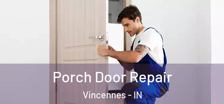  Porch Door Repair Vincennes - IN