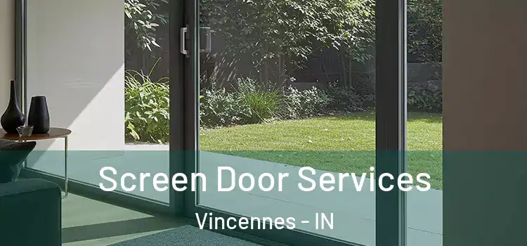 Screen Door Services Vincennes - IN