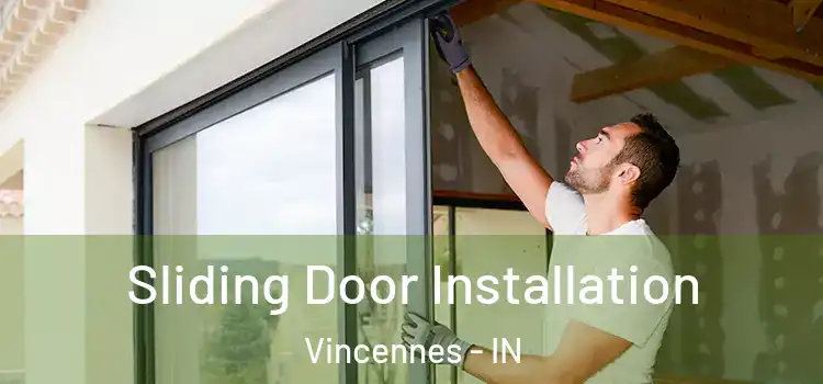  Sliding Door Installation Vincennes - IN