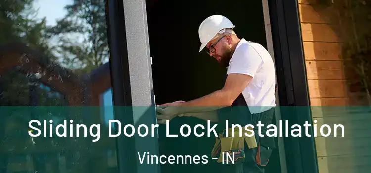 Sliding Door Lock Installation Vincennes - IN